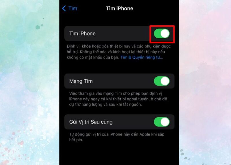 Tại mục Tìm iPhone bạn nhấn vào thanh gạt để chuyển sang màu xanh